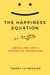 The Happiness Equation: Unveiling Life's Essential Sacrifices