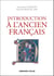 Introduction à l'ancien français - 3e éd.
