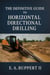 The Definitive Guide To Horizontal Directional Drilling