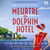 Meurtre au Dolphin Hotel - Les enquêtes de Miss Underhay Tome 1 - Cozy Mystery