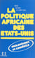 La Politique africaine des États-Unis : mécanismes et conduite