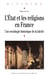 L'État et les religions en France - Une sociologie historique de la laïcité