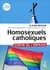 Homosexuels catholiques - Sortir de l'impasse