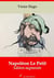 Napoléon Le Petit – suivi d'annexes - Nouvelle édition 2019
