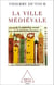 La Ville médiévale