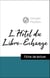 Analyse de l'œuvre : L'Hôtel du Libre-Échange (résumé et fiche de lecture plébiscités par les enseignants sur fichedelecture.fr)