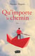 Qu'importe le chemin - Récit