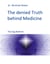 The denied Truth behind Medicine - The big Rethink