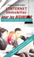 L'INTERNET IMMOBILIER pour LES DÉCIDEURS - Ce que tout dirigeant immobilier devrait connaître sur ce qui conditionne au moins 2/3 de son C.A.