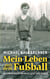 Mein Leben mit dem Fußball - Erinnerungen im Angesicht des Todes
