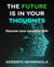 The Future is in your Thoughts - Discover the inventive side of you