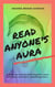 Read anyone's Aura - Beginner's Guide to aura reading and spirituality!