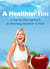 A Healthier You - A Step-By-Step Approach To Become Healthier & Fitter