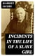 Incidents in the Life of a Slave Girl