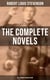 The Complete Novels of Robert Louis Stevenson - All 13 Novels in One Edition - Treasure Island, The Strange Case of Dr. Jekyll and Mr. Hyde, The Black Arrow, Kidnapped…