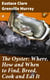 The Oyster: Where, How and When to Find, Breed, Cook and Eat It