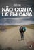 Não conta lá em casa - Uma viagem pelos destinos mais polêmicos do mundo