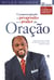 Compreendendo o propósito e o poder da oração - Saiba como ativar o poder de influenciar a terra e o céu através da oração