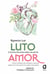 Luto é outra palavra para falar de amor - Cinco formas de honrar a vida de quem vai e de quem fica após uma perda