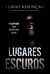 Lugares Escuros - Inspirado em histórias reais