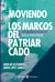 Moviendo los marcos del patriarcado - El pensamiento femimista de Emilia Pardo Bazán