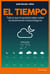 El tiempo - Todo lo que te gustaría saber sobre los fenómenos meteorológicos