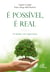 É possível é real - O poder da esperança
