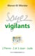 Soyez vigilants - Commentaire biblique et pratique sur 2 Pierre, 2 et 3 Jean et Jude