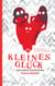 Kleines Glück - und andere Geschichten