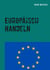 Europäisch Handeln - Europas eigene Wege