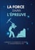 La force dans l'épreuve - Comment j'ai surmonté les défis et transformer ma vie