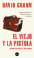 El viejo y la pistola - Y otros relatos de True Crime