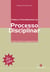 Prática e Procedimentos do Processo Disciplinar
