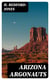 Arizona Argonauts - Western Adventure Novel