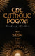 The Catholic Dogma - Religious Treaties (Extra Ecclesiam Nullus Omnino Salvatur)