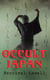 Occult Japan - The Way of the Gods: Study of Japanese Personality and Possession