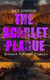 THE SCARLET PLAGUE (Science Fiction Classic) - Post-Apocalyptic Adventure Novel