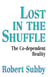 Lost In The Shuffle - The Co-Dependent Reality