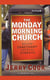 The Monday Morning Church - Out of the Sanctuary and Into the Streets
