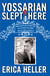 Yossarian Slept Here - When Joseph Heller Was Dad, the Apthorp Was Home, and Life Was a Catch-22