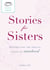 A Cup of Comfort Stories for Sisters - Celebrating the special bonds of sisterhood