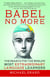 Babel No More - The Search for the World's Most Extraordinary Language Learners