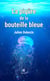 La piqûre de la bouteille bleue