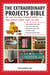 The Extraordinary Projects Bible - Duct Tape Tote Bags, Homemade Rockets, and Other Awesome Projects Anyone Can Make