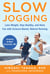 Slow Jogging - Lose Weight, Stay Healthy, and Have Fun with Science-Based, Natural Running