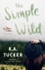 The Simple Wild - A Novel