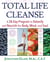 Total Life Cleanse - A 28-Day Program to Detoxify and Nourish the Body, Mind, and Soul