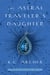 The Astral Traveler's Daughter - A School for Psychics Novel, Book Two