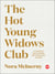 The Hot Young Widows Club - Lessons on Survival from the Front Lines of Grief