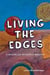 Living the Edges - A Disabled Women's Reader